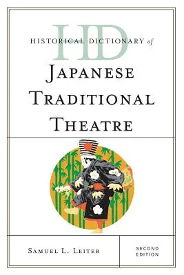 Historisches Wörterbuch des traditionellen japanischen Theaters, zweite Auflage - Historical Dictionary of Japanese Traditional Theatre, Second Edition