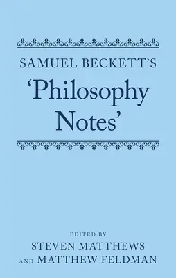 Samuel Becketts 'Philosophische Notizen' - Samuel Beckett's 'Philosophy Notes'