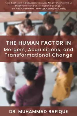 Der menschliche Faktor bei Fusionen, Übernahmen und Umstrukturierungen - The Human Factor in Mergers, Acquisitions, and Transformational Change
