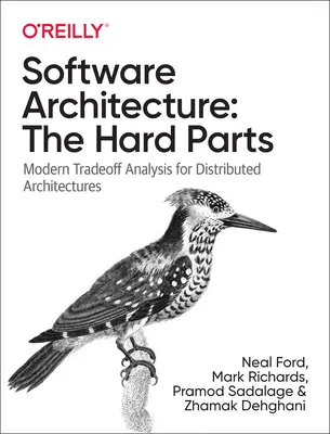 Software-Architektur: Die schwierigen Teile: Moderne Trade-Off-Analysen für verteilte Architekturen - Software Architecture: The Hard Parts: Modern Trade-Off Analyses for Distributed Architectures