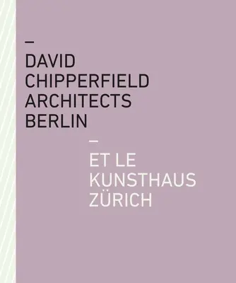 David Chipperfield Architects Berlin Et Le Kunsthaus Zrich