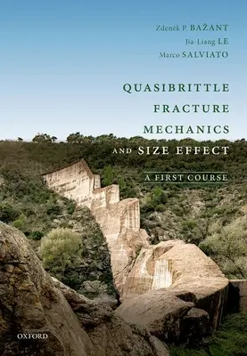 Quasi-spröde Bruchmechanik und Größeneffekt: Ein erster Kurs - Quasibrittle Fracture Mechanics and Size Effect: A First Course