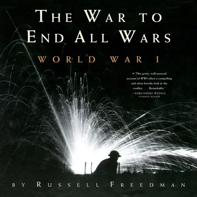 Der Krieg, der alle Kriege beendete: Der Erste Weltkrieg - The War to End All Wars: World War I