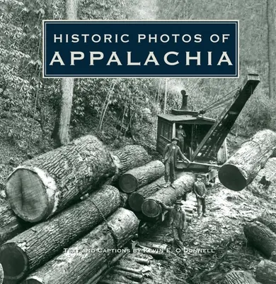 Historische Fotos von Appalachia - Historic Photos of Appalachia