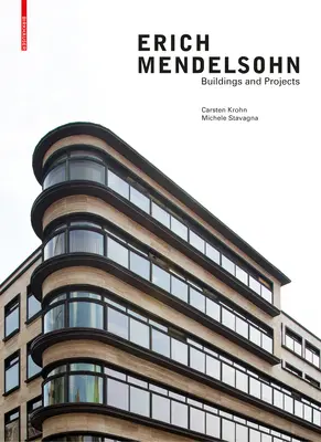 Erich Mendelsohn: Bauten und Projekte - Erich Mendelsohn: Buildings and Projects