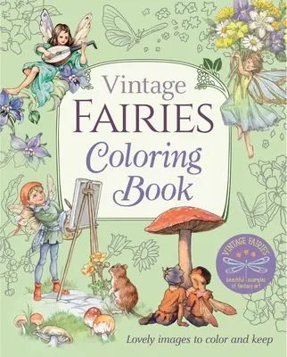 Vintage Fairies Ausmalbuch: Wunderschöne Bilder zum Ausmalen und Behalten - Vintage Fairies Coloring Book: Lovely Images to Color and Keep