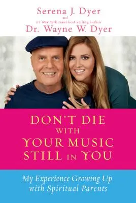 Stirb nicht mit deiner Musik in dir: Meine Erfahrung als Kind spiritueller Eltern - Don't Die with Your Music Still in You: My Experience Growing Up with Spiritual Parents