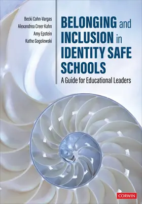 Zugehörigkeit und Inklusion in identitätssicheren Schulen: Ein Leitfaden für Führungskräfte im Bildungswesen - Belonging and Inclusion in Identity Safe Schools: A Guide for Educational Leaders