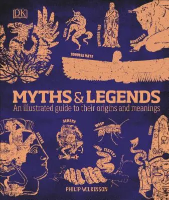 Mythen und Legenden: Ein illustrierter Leitfaden zu ihren Ursprüngen und Bedeutungen - Myths and Legends: An Illustrated Guide to Their Origins and Meanings