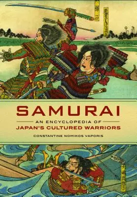 Samurai: Eine Enzyklopädie der kultivierten Krieger Japans - Samurai: An Encyclopedia of Japan's Cultured Warriors