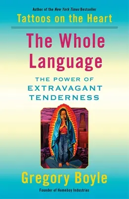 Die ganze Sprache: Die Kraft der extravaganten Zärtlichkeit - The Whole Language: The Power of Extravagant Tenderness