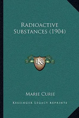 Radioaktive Substanzen (1904) - Radioactive Substances (1904)