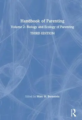 Handbuch der Elternschaft: Band 2: Biologie und Ökologie der Elternschaft, Dritte Auflage - Handbook of Parenting: Volume 2: Biology and Ecology of Parenting, Third Edition
