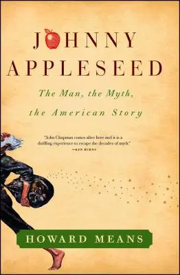 Johnny Appleseed: Der Mann, der Mythos, die amerikanische Geschichte - Johnny Appleseed: The Man, the Myth, the American Story