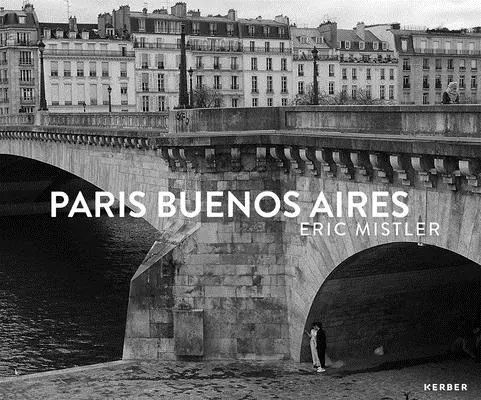 Eric Mistler: Paris Buenos Aires