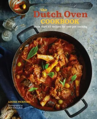 Das Dutch Oven Kochbuch: 60 Rezepte für das Kochen in einem Topf - The Dutch Oven Cookbook: 60 Recipes for One-Pot Cooking