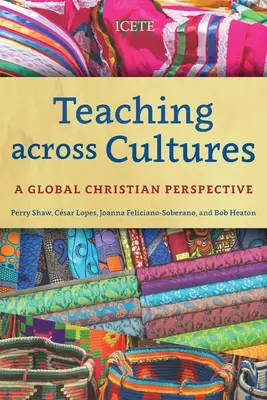 Lehren über Kulturen hinweg: Eine globale christliche Perspektive - Teaching across Cultures: A Global Christian Perspective