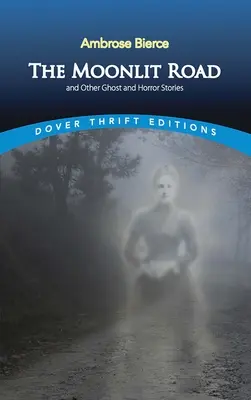 Die mondbeschienene Straße und andere Geister- und Horrorgeschichten - The Moonlit Road and Other Ghost and Horror Stories