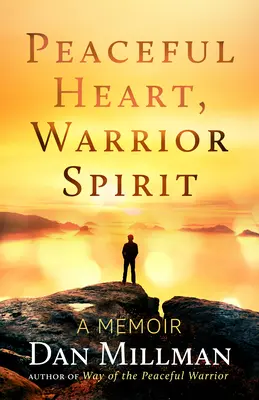 Friedliches Herz, Geist des Kriegers: Die wahre Geschichte meiner spirituellen Suche - Peaceful Heart, Warrior Spirit: The True Story of My Spiritual Quest