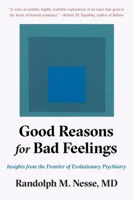 Gute Gründe für schlechte Gefühle: Einblicke aus dem Grenzbereich der evolutionären Psychiatrie - Good Reasons for Bad Feelings: Insights from the Frontier of Evolutionary Psychiatry