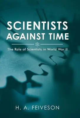 Wissenschaftler gegen die Zeit: Die Rolle von Wissenschaftlern im Ersten Weltkrieg - Scientists Against Time: The Role of Scientists in World War Ii