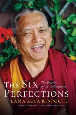 Die sechs Vollkommenheiten: Die Praxis der Bodhisattvas - The Six Perfections: The Practice of the Bodhisattvas