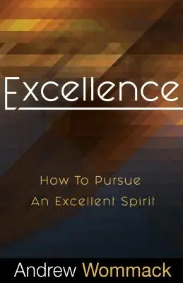 Exzellenz: Wie man einen exzellenten Geist anstrebt - Excellence: How to Pursue an Excellent Spirit