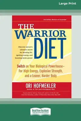 Die Warrior-Diät: Schalten Sie Ihr biologisches Kraftwerk ein für hohe Energie, explosive Stärke und einen schlankeren, härteren Körper [Standard Large Pr - The Warrior Diet: Switch on Your Biological Powerhouse For High Energy, Explosive Strength, and a Leaner, Harder Body [Standard Large Pr