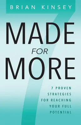 Gemacht für mehr: 7 bewährte Strategien zum Erreichen Ihres vollen Potenzials - Made for More: 7 Proven Strategies for Reaching Your Full Potential