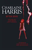 After Dead - Was als nächstes kam in der Welt von Sookie Stackhouse - After Dead - What Came Next in the World of Sookie Stackhouse