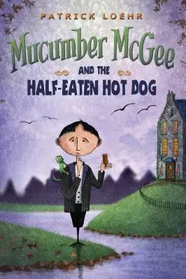 Mucumber McGee und der halb gegessene Hot Dog - Mucumber McGee and the Half-Eaten Hot Dog