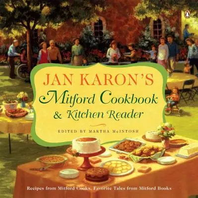 Jan Karons Mitford Kochbuch und Küchenlektüre: Rezepte von Mitford-Köchen, Lieblingsgeschichten aus den Mitford-Büchern - Jan Karon's Mitford Cookbook and Kitchen Reader: Recipes from Mitford Cooks, Favorite Tales from Mitford Books