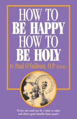 Wie man glücklich wird - wie man heilig wird - How to Be Happy - How to Be Holy