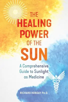 Die heilende Kraft der Sonne: Ein umfassender Leitfaden für Sonnenlicht als Medizin - The Healing Power of the Sun: A Comprehensive Guide to Sunlight as Medicine