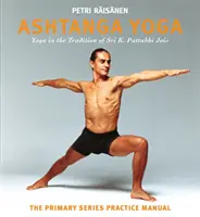 Ashtanga Yoga: Die Yoga-Tradition von Sri K. Pattabhi Jois: Das Praxishandbuch der Primären Serie - Ashtanga Yoga: The Yoga Tradition of Sri K. Pattabhi Jois: The Primary Series Practice Manual