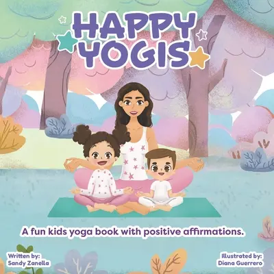 Glückliche Yogis: Ein lustiges Kinderyogabuch mit positiven Affirmationen (English Edition) - Happy Yogis: A fun kids yoga book with positive affirmations (English Edition)