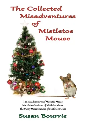 Die gesammelten Missgeschicke der Mistelzweigmaus - The Collected Misadventures of Mistletoe Mouse