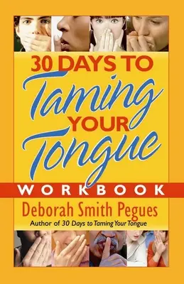 30 Tage, um Ihre Zunge zu zähmen Arbeitsbuch - 30 Days to Taming Your Tongue Workbook