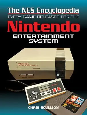 Die NES-Enzyklopädie: Jedes für das Nintendo Entertainment System veröffentlichte Spiel - The NES Encyclopedia: Every Game Released for the Nintendo Entertainment System