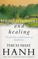 Transformation und Heilung - Das Sutra über die vier Etablissements der Achtsamkeit - Transformation And Healing - The Sutra on the Four Establishments of Mindfulness
