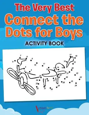 Das allerbeste Connect the Dots Malbuch für Jungen - The Very Best Connect the Dots for Boys Activity Book