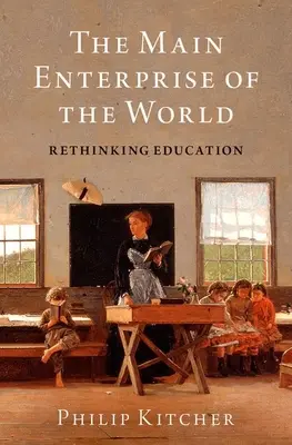 Das wichtigste Unternehmen der Welt: Bildung neu denken - The Main Enterprise of the World: Rethinking Education