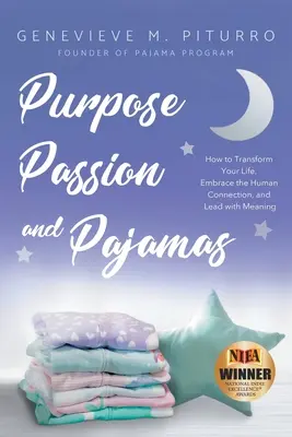 Zweck, Leidenschaft und Pyjamas: Wie Sie Ihr Leben umgestalten, die menschliche Verbindung umarmen und mit Bedeutung führen - Purpose, Passion, and Pajamas: How to Transform Your Life, Embrace the Human Connection, and Lead with Meaning