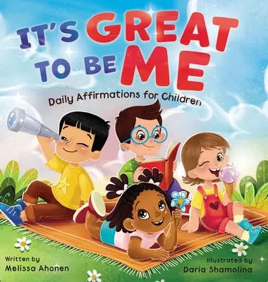 Es ist toll, ich zu sein: Tägliche Affirmationen für Kinder - It's Great to Be Me: Daily Affirmations for Children