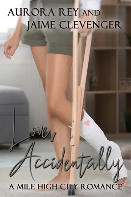 Liebe, aus Versehen: Eine Romanze in der Hochburg der Liebe - Love, Accidentally: A Mile High City Romance