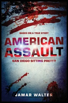 Amerikanischer Überfall: San Diego macht sich hübsch - American Assault: San Diego Sitting Pretty