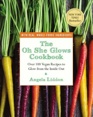 Das Oh She Glows Kochbuch: Über 100 vegane Rezepte, um von innen heraus zu strahlen - The Oh She Glows Cookbook: Over 100 Vegan Recipes to Glow from the Inside Out