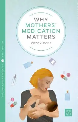 Warum die Medikation von Müttern wichtig ist - Why Mothers' Medication Matters