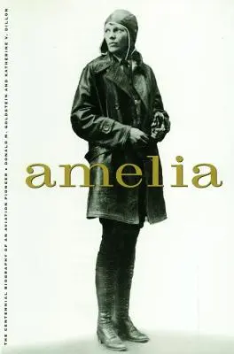 Amelia: Ein Leben der Luftfahrtlegende - Amelia: A Life of the Aviation Legend