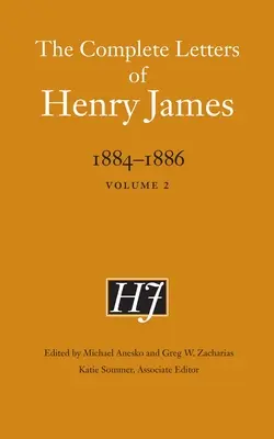 Die vollständigen Briefe von Henry James, 1884-1886: Band 2 - The Complete Letters of Henry James, 1884-1886: Volume 2